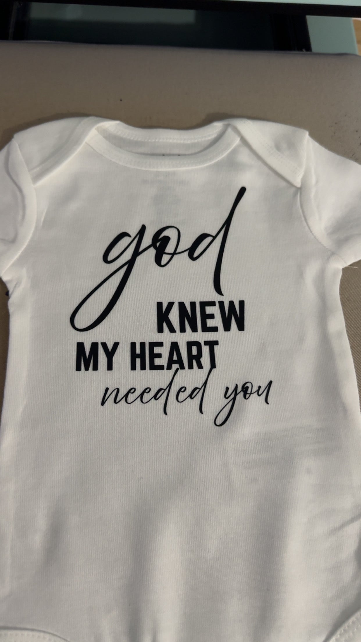 God knew my heart needed you baby onesie