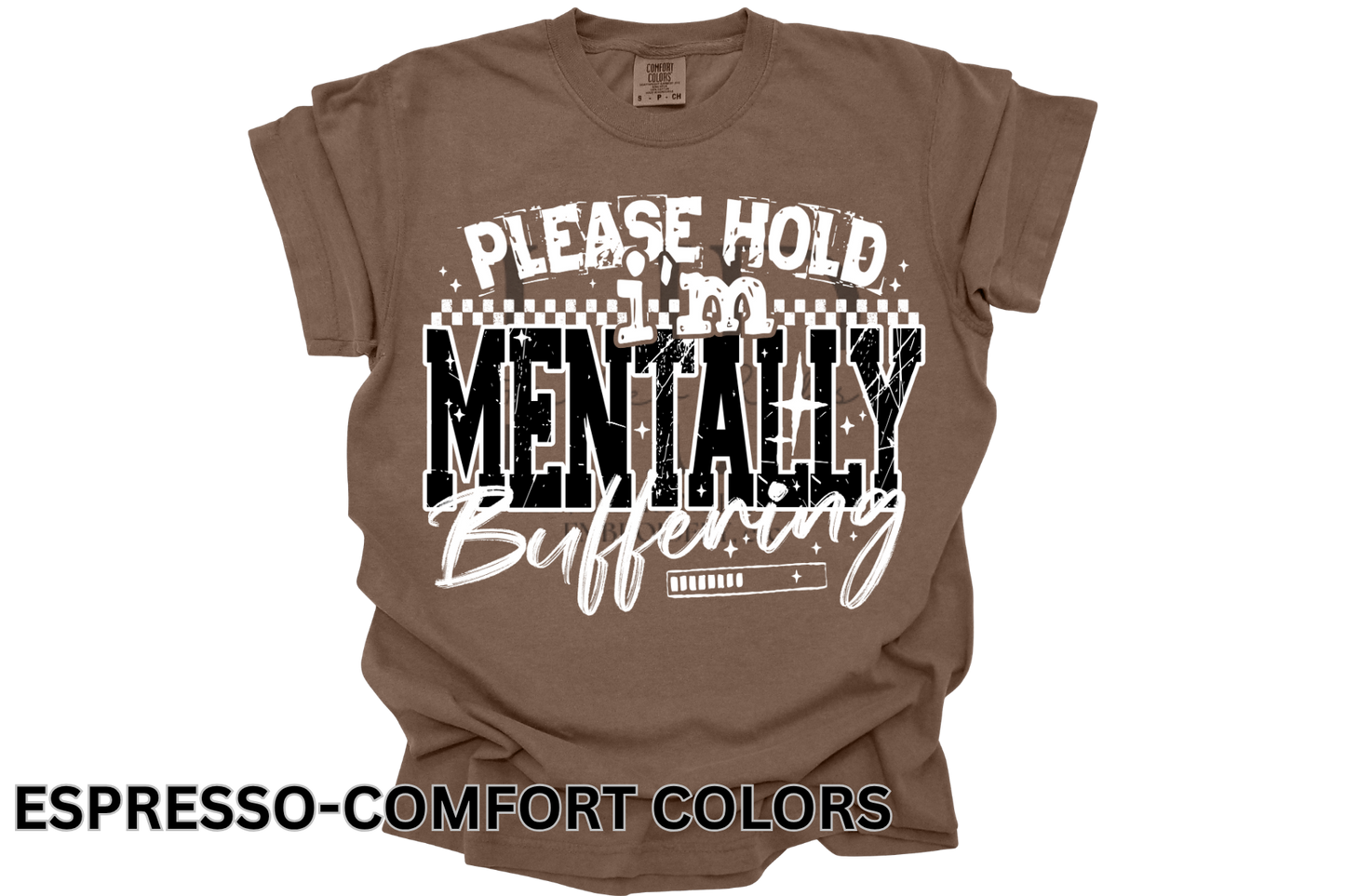 Please Hold I’m Mentally Buffering Tee