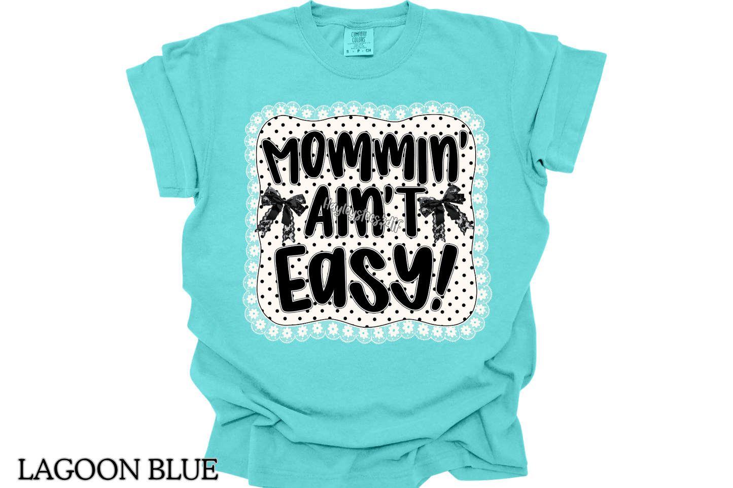 MOMMIN AINT EASY COMFORT COLORS TSHIRT