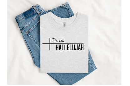 IT IS WELL HALLELUJAH tee