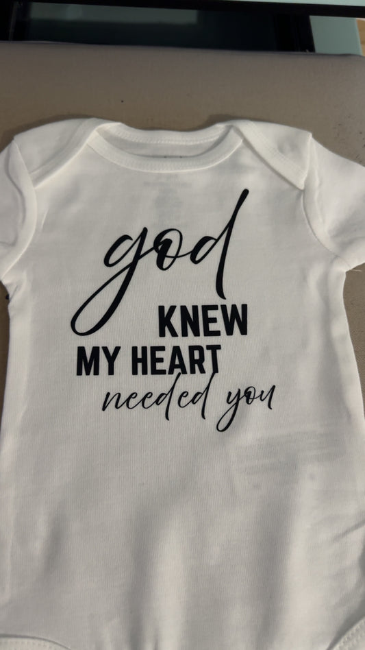God knew my heart needed you baby onesie