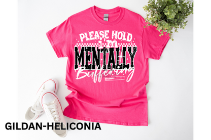 Please Hold I’m Mentally Buffering Tee