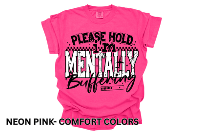 Please Hold I’m Mentally Buffering Tee